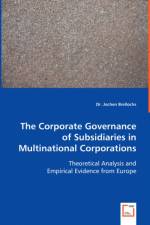 The Corporate Governance of Subsidiaries in Multinational Corporations af Jochen Brellochs