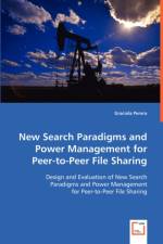 New Search Paradigms and Power Management for Peer-to-Peer File Sharing af Graciela Perera