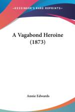 A Vagabond Heroine (1873) af Annie Edwards