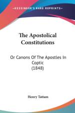 The Apostolical Constitutions: Or Canons Of The Apostles In Coptic (1848) af Henry Tattam
