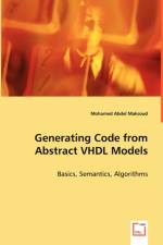 Generating Code from Abstract VHDL Models - Basics, Semantics, Algorithms af Mohamed Abdel Maksoud