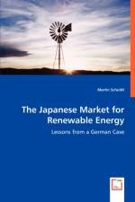 The Japanese Market for Renewable Energy - Lessons from a German Case af Martin Schuldt