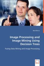 Image Processing and Image Mining Using Decision Trees af Kun-Che Lu