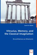Vitruvius, Memory, and the Classical Imagination af Daniel M Millette