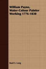 William Payne, Water-Colour Painter Working 1776-1830 af Basil S. Long