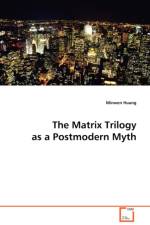 The Matrix Trilogy as a Postmodern Myth af Minwen Huang