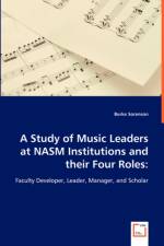 A Study of Music Leaders at NASM Institutions and their Four Roles af Burke Sorenson