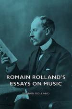 Romain Rolland's Essays On Music