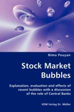 Stock Market Bubbles - Explanation, evaluation and effects of recent bubbles with a discussion af Nima Pouyan
