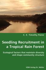 Seedling Recruitment in a Tropical Rain forest af C E Timothy Paine
