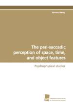 The peri-saccadic perception of space, time, and object features af Karsten Georg