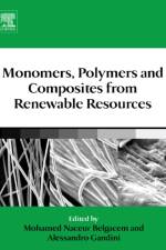 Monomers, Polymers and Composites from Renewable Resources af Alessandro Gandini