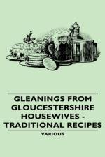 Gleanings From Gloucestershire Housewives - Traditional Recipes af Various