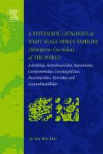 A Systematic Catalogue of Eight Scale Insect Families (Hemiptera: Coccoidea) of the World af Yair (Department of Entomology Ben-Dov