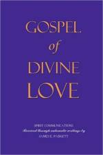 GOSPEL OF DIVINE LOVE - Revealed by Jesus af Joseph Babinsky (Editor)