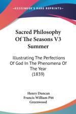 Sacred Philosophy Of The Seasons V3 Summer: Illustrating The Perfections Of God In The Phenomena Of The Year (1839) af Henry Duncan
