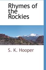 Rhymes of the Rockies af S K Hooper
