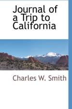 Journal of a Trip to California af Charles W Smith
