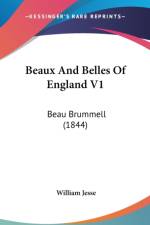 Beaux And Belles Of England V1: Beau Brummell (1844) af William Jesse