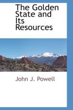 The Golden State and Its Resources af John J Powell