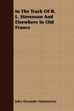 In The Track Of R. L. Stevenson And Elsewhere In Old France af John Alexander Hammerton