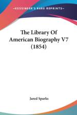 The Library Of American Biography V7 (1854) af Jared Sparks