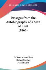 Passages From The Autobiography Of A Man Of Kent (1866)