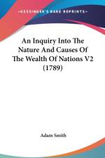 Inquiry Into The Nature And Causes Of The Wealth Of Nations V2 (1789) af Adam Smith