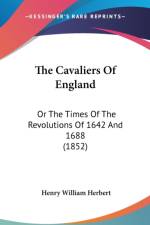 The Cavaliers Of England: Or The Times Of The Revolutions Of 1642 And 1688 (1852) af Henry William Herbert