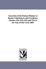 Excursion of the Putnam Phalanx to Boston, Charlestown and Providence, October 4Th, 5Th, 6Th and 7Th, in the Year of Our Lord, 1859. af Hartford Conn Putnam Phalanx