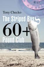 The Striped Bass 60+ Pound Club af Tony Checko