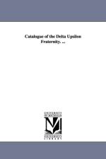 Catalogue of the Delta Upsilon Fraternity. ... af Upsilon Delta Upsilon