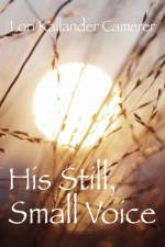 His Still Small Voice af Lori Kallander Camerer