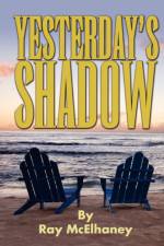 Yesterday's Shadow af Ray McElhaney