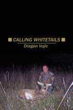 Calling Whitetails af Dragan Vujic