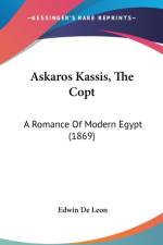 Askaros Kassis, The Copt: A Romance Of Modern Egypt (1869) af Edwin de Leon