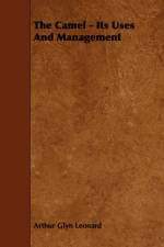 The Camel - Its Uses And Management af Arthur Glyn Leonard