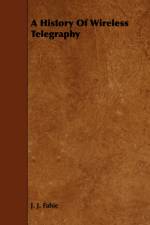 A History Of Wireless Telegraphy af J. J. Fahie