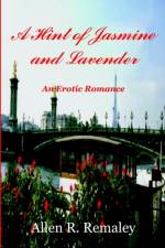 A Hint of Jasmine and Lavender af Allen R. Remaley