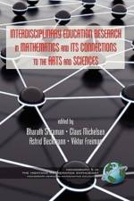 Interdisciplinary Educational Research in Mathematics and Its Connections to the Arts and Sciences