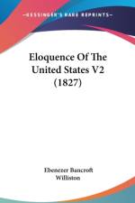 Eloquence Of The United States V2 (1827) af Ebenezer Bancroft Williston