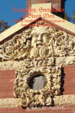 Gargoyles, Grotesques & Green Men: Ancient Symbolism in European & American Architecture af Gary R. Varner