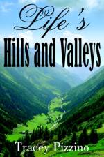 Life's Hills and Valleys af Tracey Pizzino