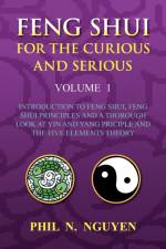 Feng Shui For The Curious And Serious Volume 1 af Phil N Nguyen
