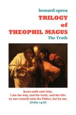 TRILOGY of THEOPHIL MAGUS - The Truth af Leonard Oprea