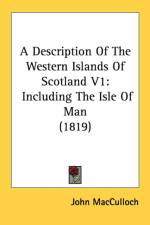 A Description Of The Western Islands Of Scotland V1: Including The Isle Of Man (1819) af John Macculloch