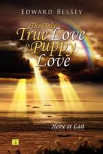The Only True Love Is Puppy Love af Edward Bessey
