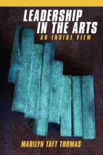 Leadership in the Arts af Marilyn Taft Thomas