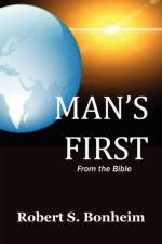 Man's First af Robert S Bonheim