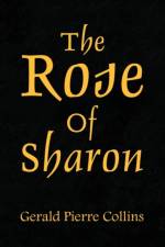 The Rose of Sharon af Gerald Pierre Collins